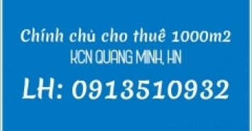 Cho thuê mặt bằng DT 1000m2 tại KCN Quang Minh, Mê Linh, Hà Nội