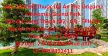 Bán CĂN HỘ Thuộc Dự Án The Origami Vinhomes Grand Park
