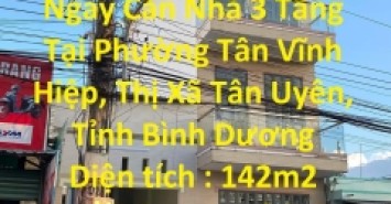 NHANH TAY Sở Hữu Ngay Căn Nhà 3 Tầng Tại Tân Vĩnh Hiệp