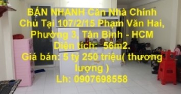 BÁN NHANH Căn Nhà Chính Chủ Tại 107/2/15 Phạm Văn Hai, Phường 3, Tân Bình - HCM